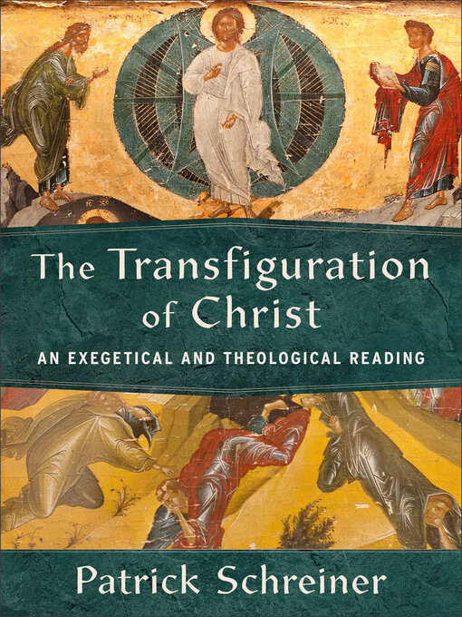 Title details for The Transfiguration of Christ by Patrick Schreiner - Available